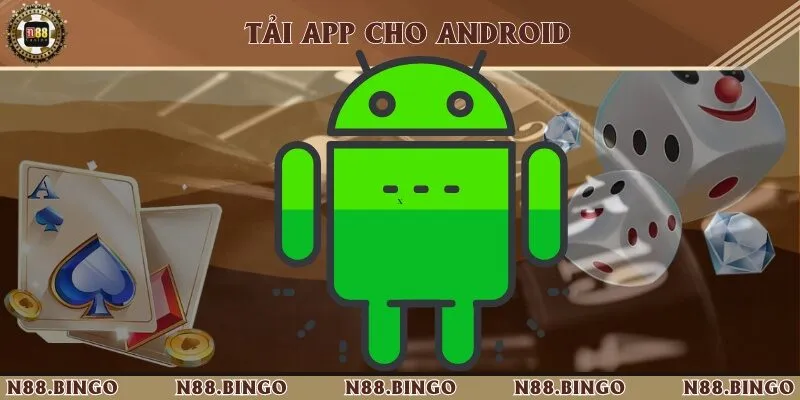 Những Ưu Đãi Khi Tải N88 Đặt Cược Cực Đã 1 Thực hiện tải app N88 với điện thoại Android